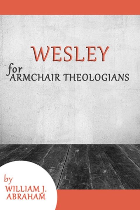 Wesley for Armchair Theologians(Kobo/電子書)