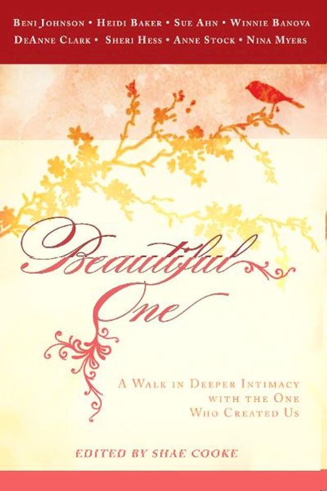  Beautiful One: A Walk In Deeper Intimacy with the One Who Created Us(Kobo/電子書)