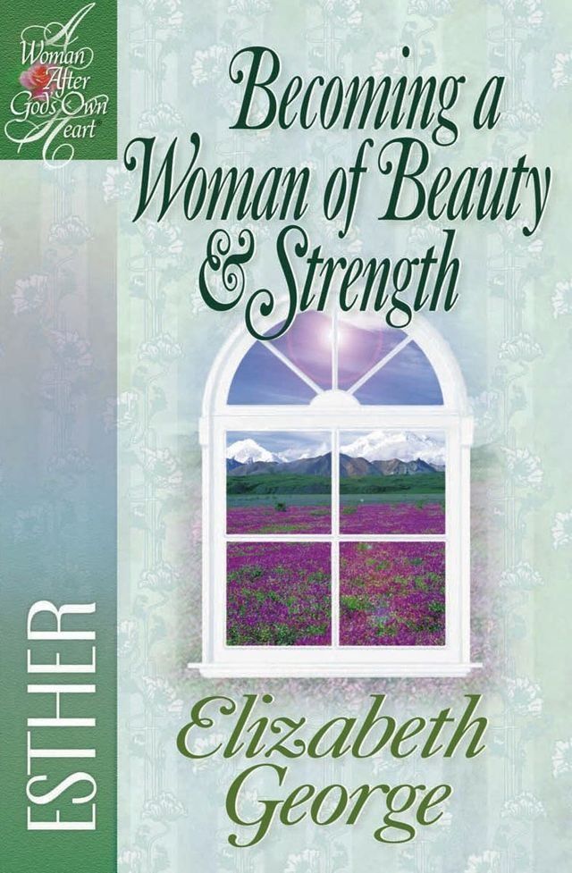  Becoming a Woman of Beauty & Strength: Esther(Kobo/電子書)