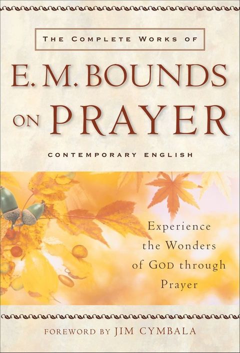 Complete Works of E. M. Bounds on Prayer, The(Kobo/電子書)