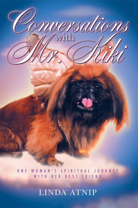 Conversations with Mr Kiki: One Woman’S Spiritual Journey with Her Best Friend(Kobo/電子書)