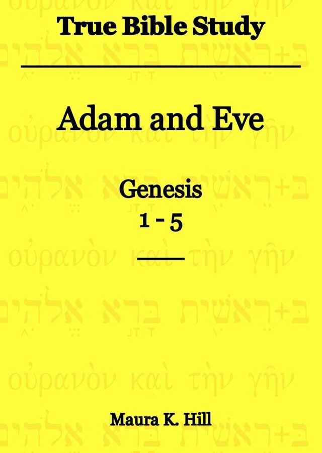  True Bible Study - Adam and Eve Genesis 1-5(Kobo/電子書)