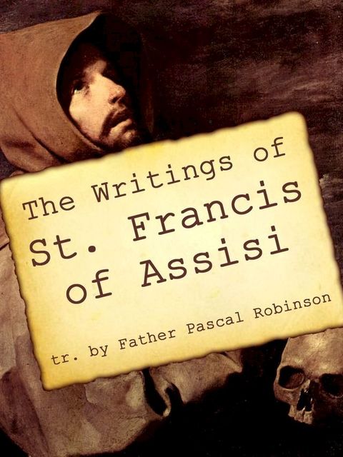 The Writings of St Francis of Assisi(Kobo/電子書)