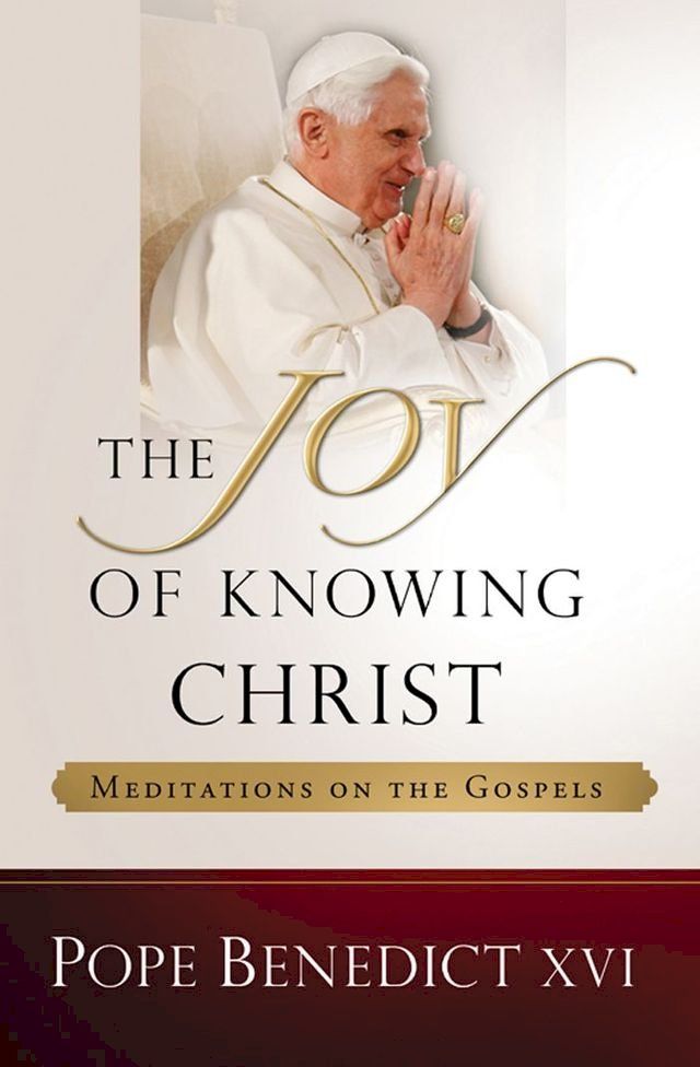  The Joy of Knowing Christ: Meditations on the Gospels(Kobo/電子書)