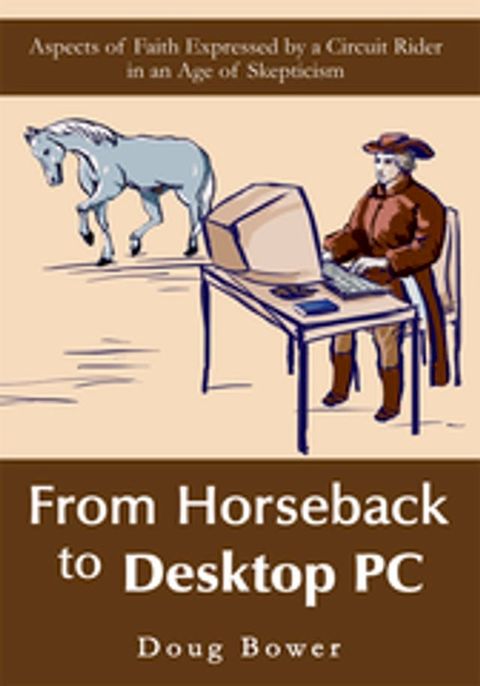 From Horseback to Desktop Pc(Kobo/電子書)