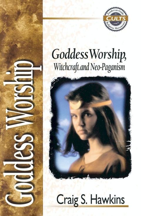 Goddess Worship, Witchcraft, and Neo-Paganism(Kobo/電子書)