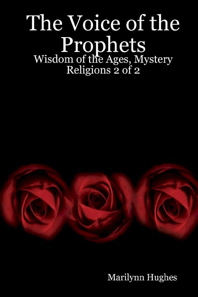  The Voice of the Prophets: Wisdom of the Ages, Mystery Religions 2 of 2(Kobo/電子書)