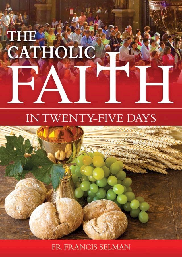  The Catholic Faith in Twenty-five Days(Kobo/電子書)