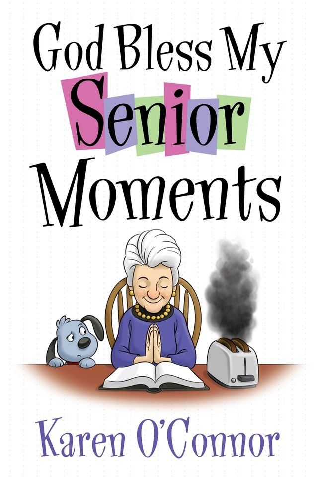  God Bless My Senior Moments(Kobo/電子書)