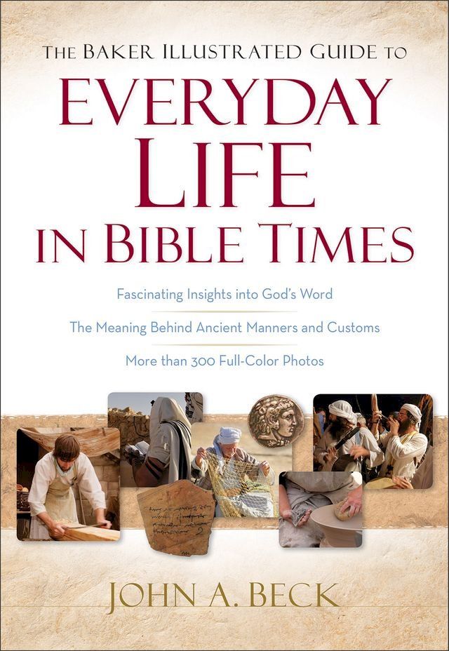  Baker Illustrated Guide to Everyday Life in Bible Times, The(Kobo/電子書)