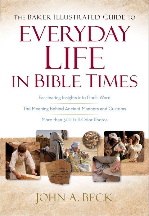 Baker Illustrated Guide to Everyday Life in Bible Times, The(Kobo/電子書)