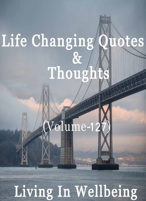 Life Changing Quotes & Thoughts (Volume 127)(Kobo/電子書)