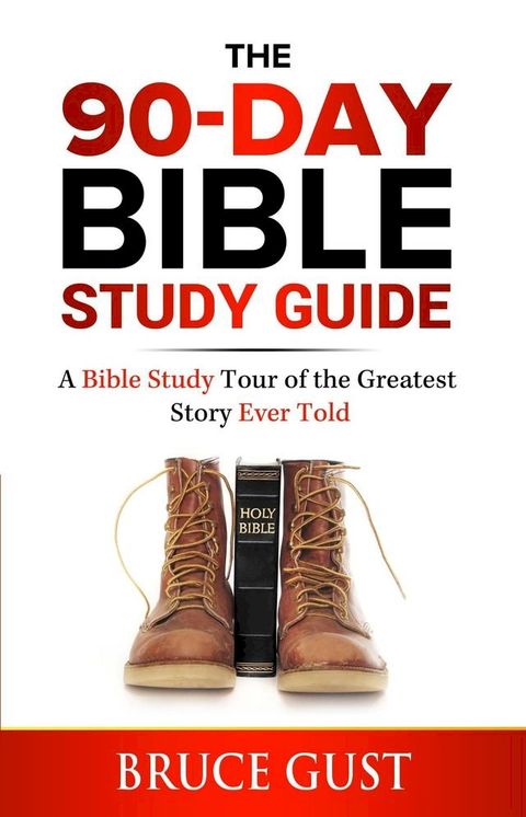 The 90-Day Bible Study Guide(Kobo/電子書)