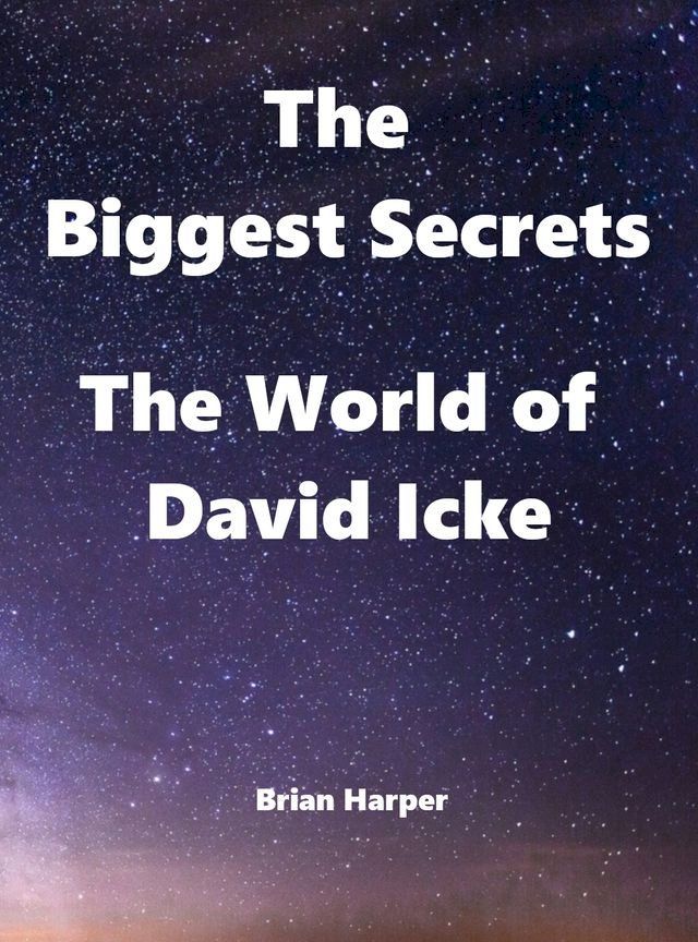  The Biggest Secrets - The World of David Icke(Kobo/電子書)