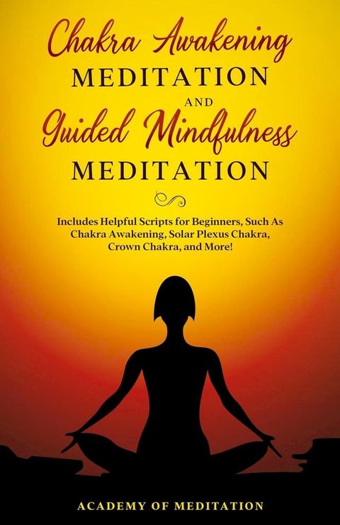 Chakra Awakening Meditation and Guided Mindfulness Meditation(Kobo/電子書)