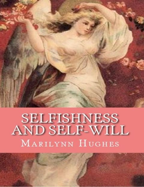 Selfishness And Self-Will:: The Path to Selflessness in World Religions(Kobo/電子書)