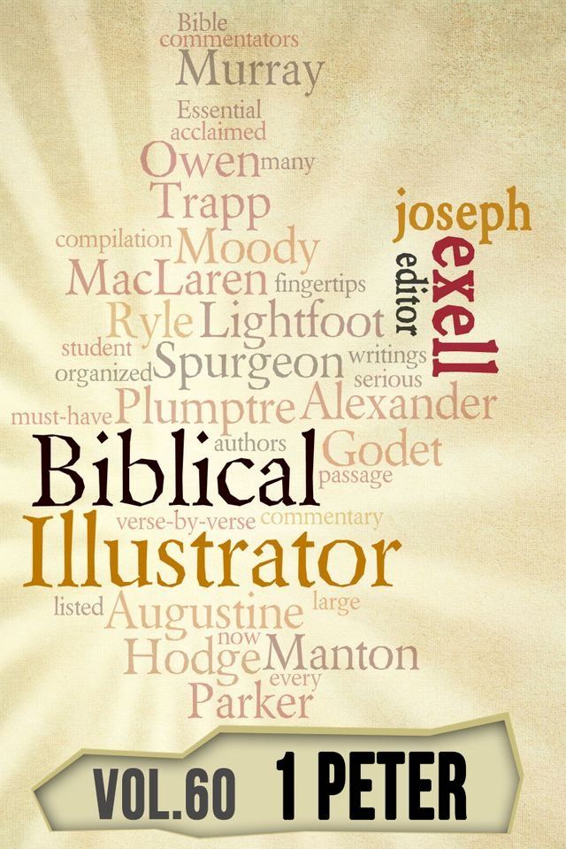  The Biblical Illustrator - Vol. 60 - Pastoral Commentary on 1 Peter(Kobo/電子書)