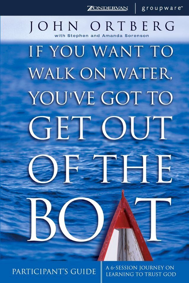  If You Want to Walk on Water, You've Got to Get Out of the Boat Bible Study Participant's Guide(Kobo/電子書)