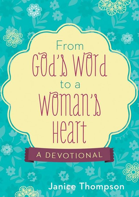 From God's Word to a Woman's Heart(Kobo/電子書)