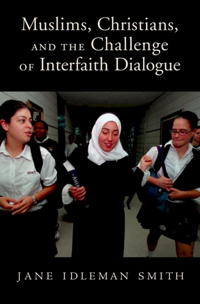  Muslims, Christians, and the Challenge of Interfaith Dialogue(Kobo/電子書)