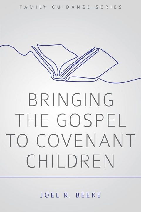 Bringing the Gospel to Covenant Children(Kobo/電子書)