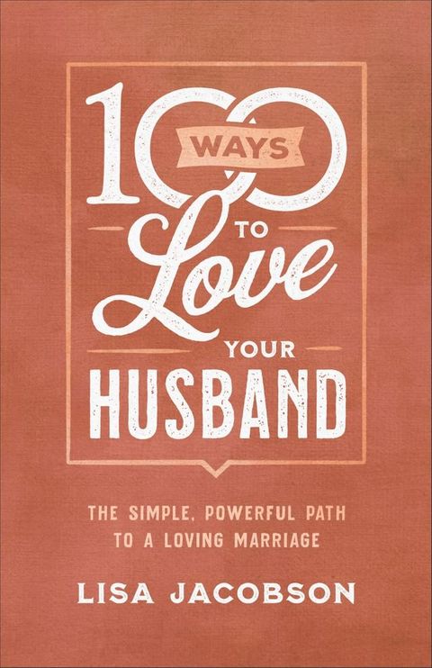 100 Ways to Love Your Husband(Kobo/電子書)