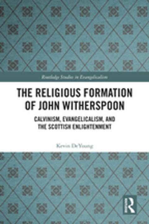 The Religious Formation of John Witherspoon(Kobo/電子書)