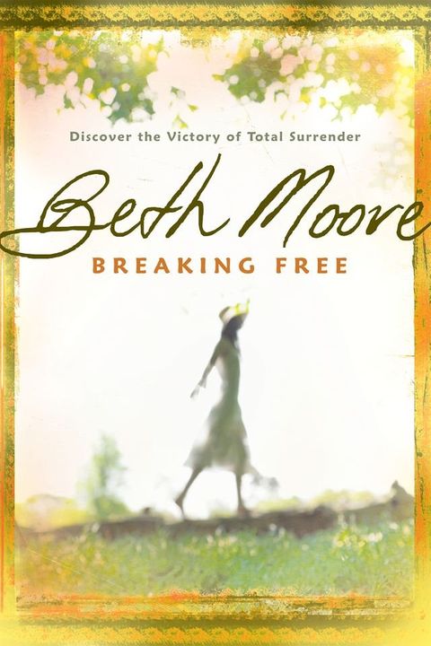 Breaking Free: Discover the Victory of Total Surrender(Kobo/電子書)