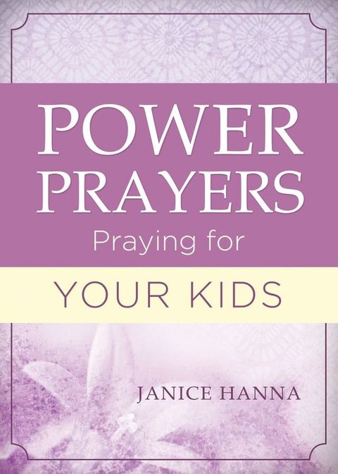 Power Prayers: Praying for Your Kids(Kobo/電子書)