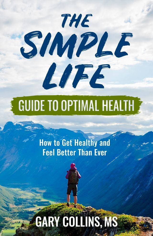  The Simple Life Guide To Optimal Health(Kobo/電子書)