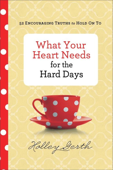 What Your Heart Needs for the Hard Days(Kobo/電子書)