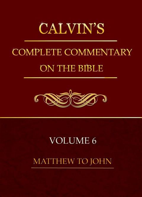 Calvin's Complete Commentary on the Bible, Volume 6(Kobo/電子書)