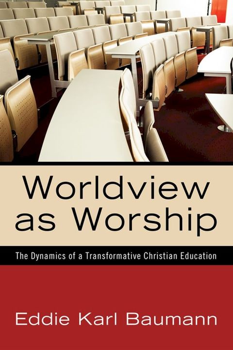 Worldview as Worship(Kobo/電子書)