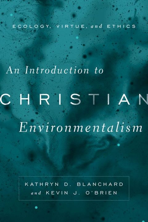 An Introduction to Christian Environmentalism(Kobo/電子書)