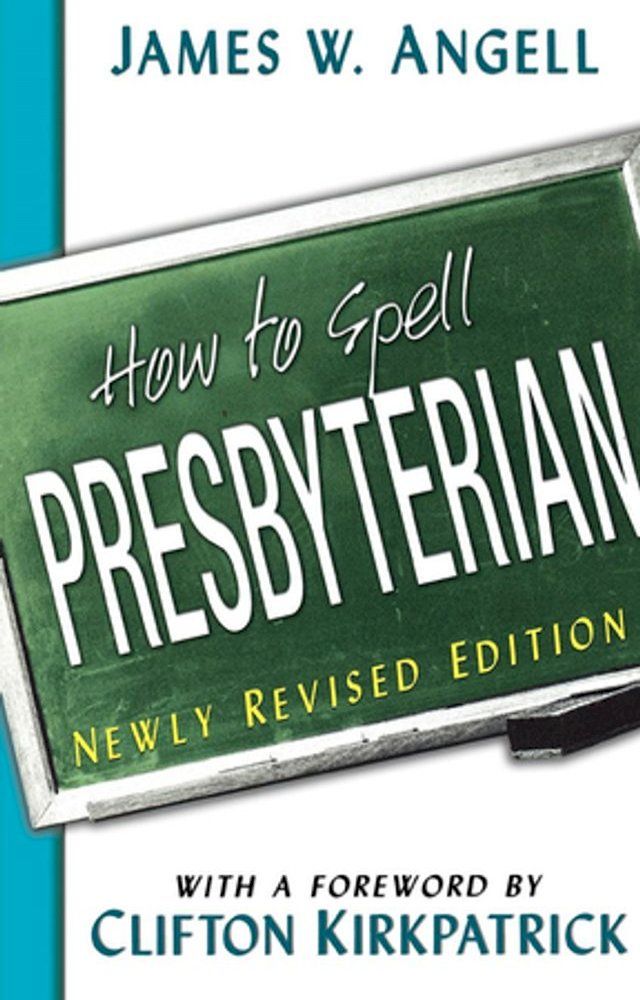  How to Spell Presbyterian, Newly Revised Edition(Kobo/電子書)