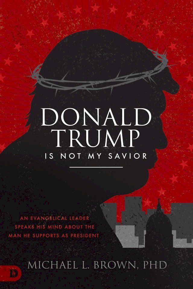  Donald Trump is Not My Savior(Kobo/電子書)