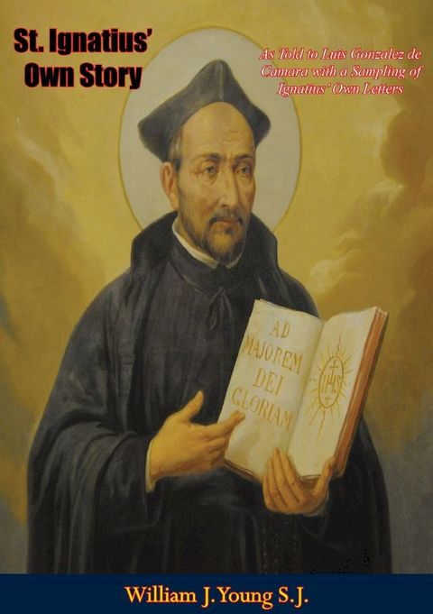 St. Ignatius' Own Story(Kobo/電子書)