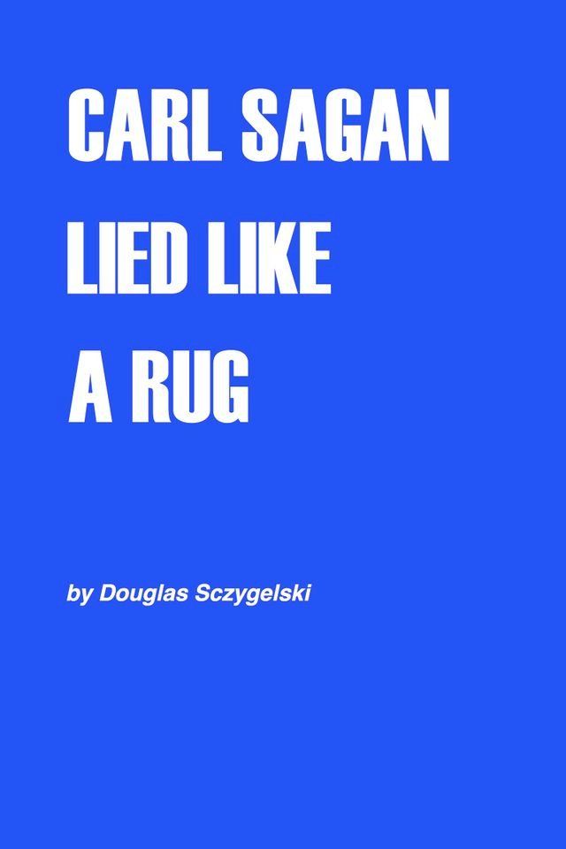  Carl Sagan Lied Like a Rug(Kobo/電子書)