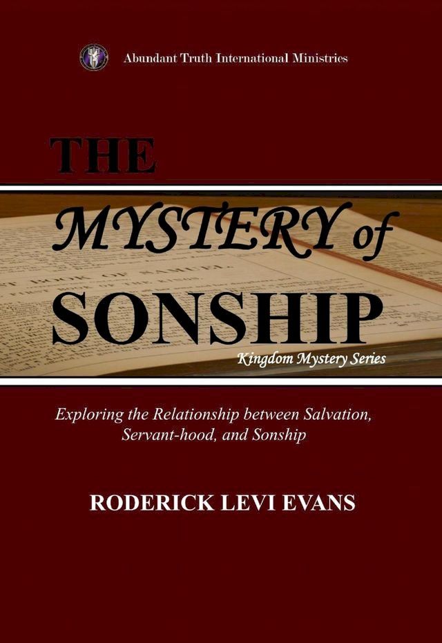  The Mystery of Sonship: Exploring the Relationship Between Salvation, Servanthood, and Sonship(Kobo/電子書)