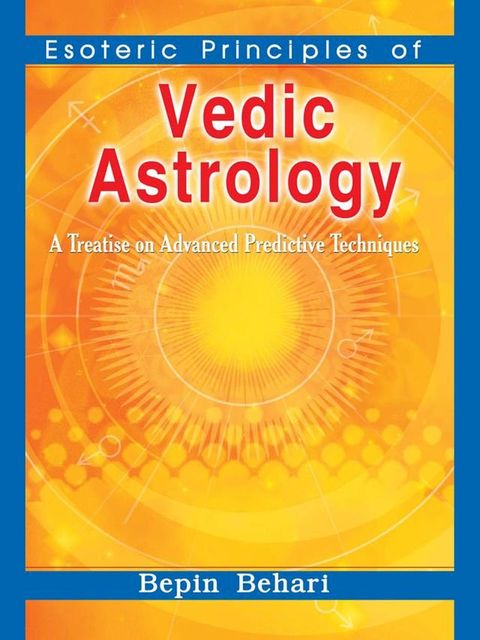 Esoteric Principles Of Vedic Astrology(Kobo/電子書)