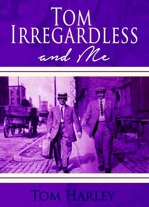 Tom Irregardless and Me(Kobo/電子書)