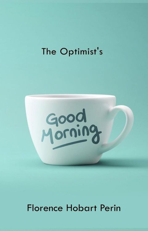 The Optimist's Good Morning(Kobo/電子書)