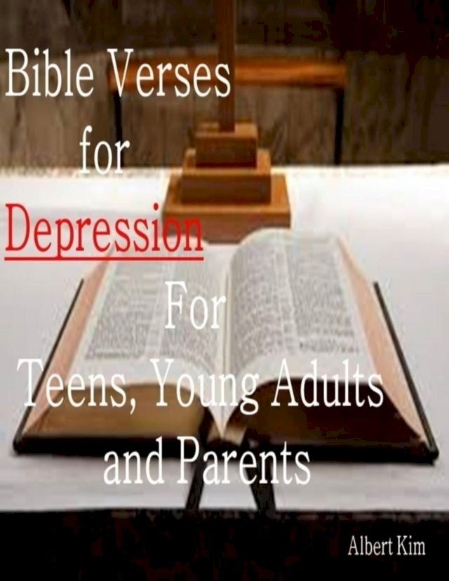  Bible Verses for Depression For Teens, Young Adults and Parents(Kobo/電子書)