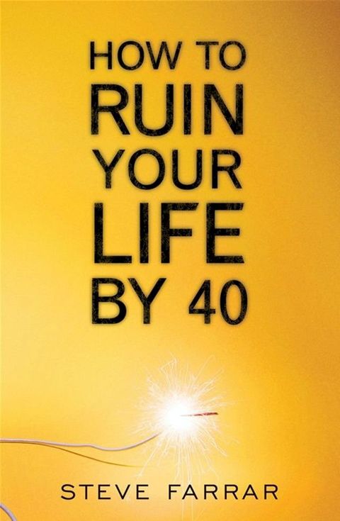 How To Ruin Your Life By 40(Kobo/電子書)