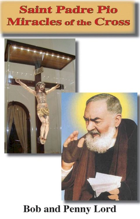 Saint Padre Pio Miracles of the Cross(Kobo/電子書)