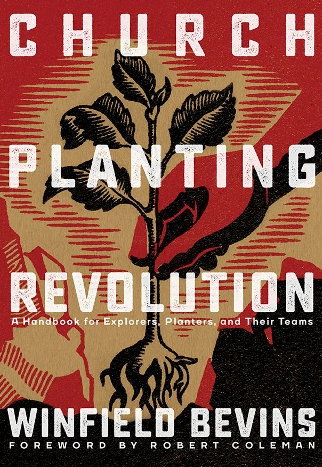  Church-Planting Revolution: A Guidebook for Explorers, Planters, and Their Teams(Kobo/電子書)