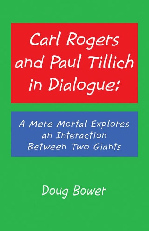 Carl Rogers and Paul Tillich in Dialogue:(Kobo/電子書)