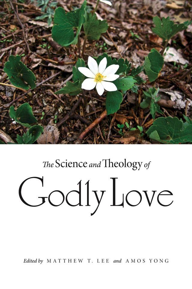  The Science and Theology of Godly Love(Kobo/電子書)