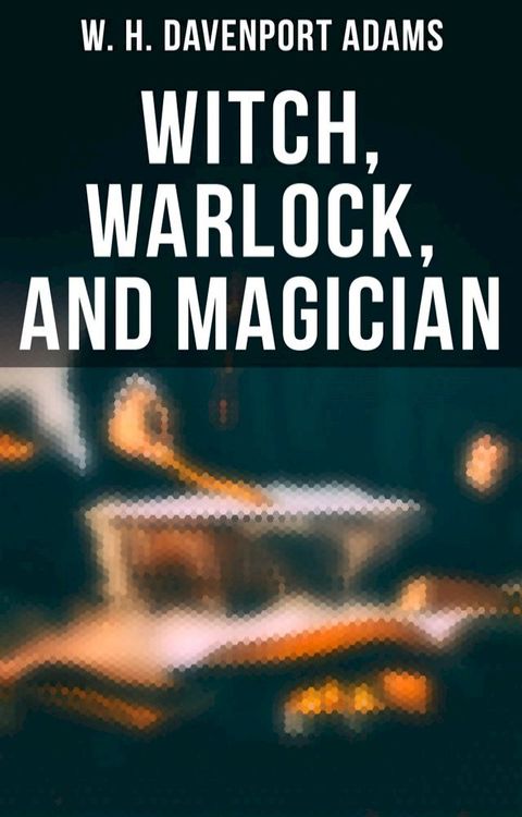 Witch, Warlock, and Magician(Kobo/電子書)