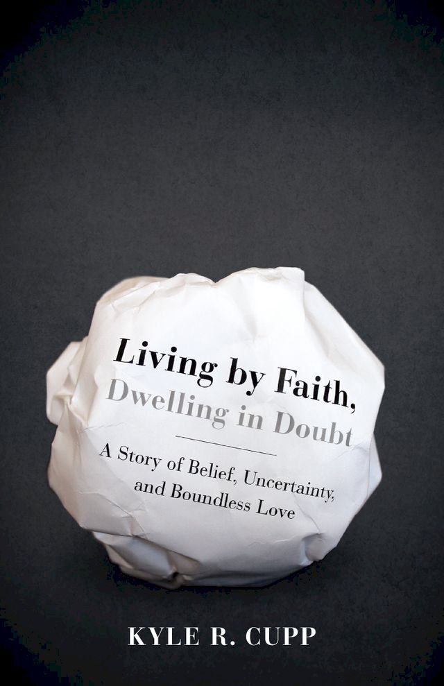  Living By Faith, Dwelling in Doubt(Kobo/電子書)